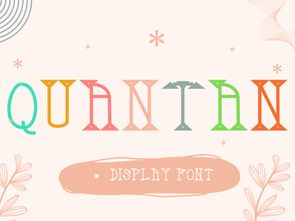Quantan: The Quirky Sweet Display Font for Creative Brands